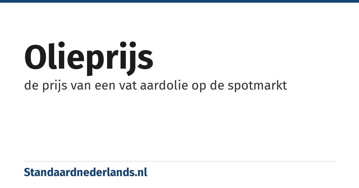 olieprijs: de prijs van een vat aardolie op de spotmarkt