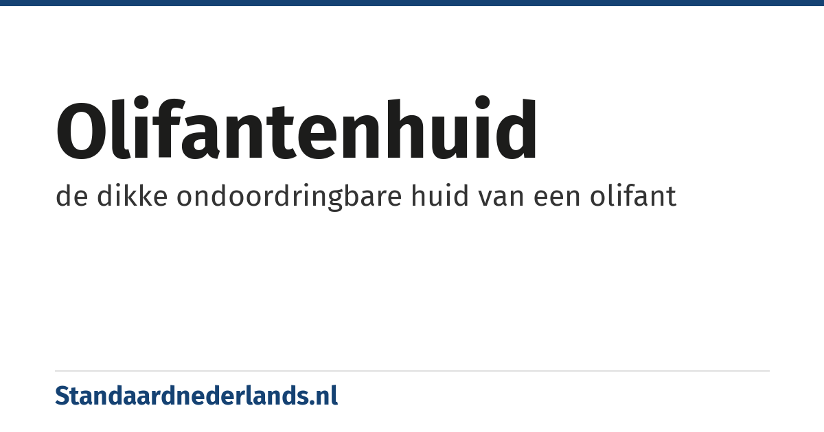 olifantenhuid: de dikke ondoordringbare huid van een olifant