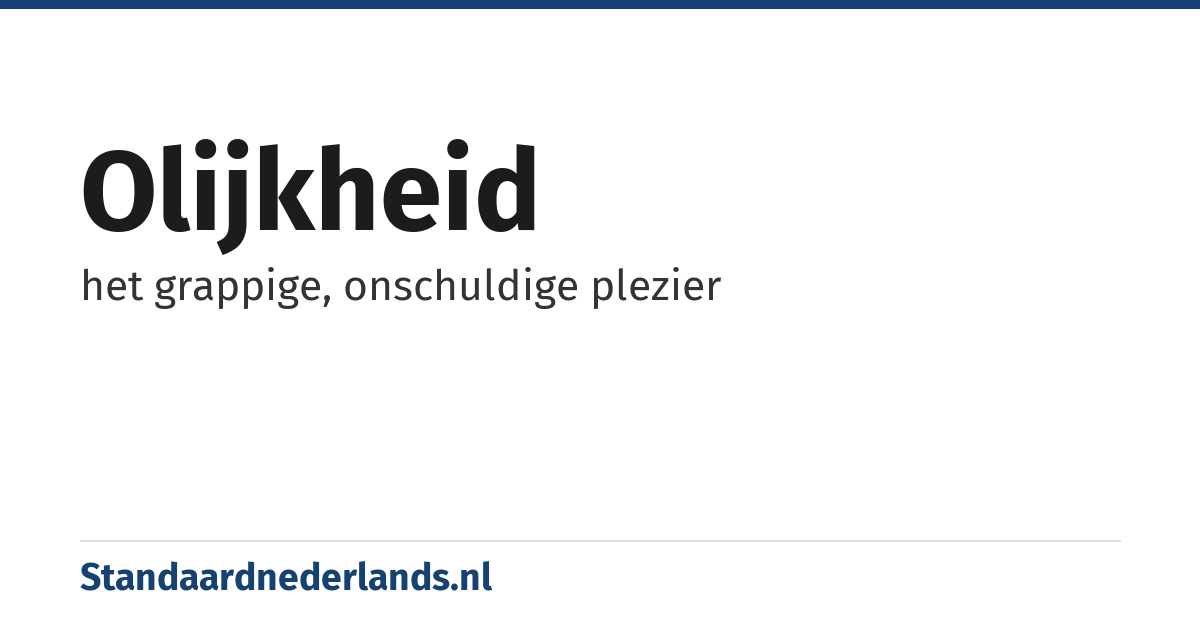 olijkheid: het grappige, onschuldige plezier