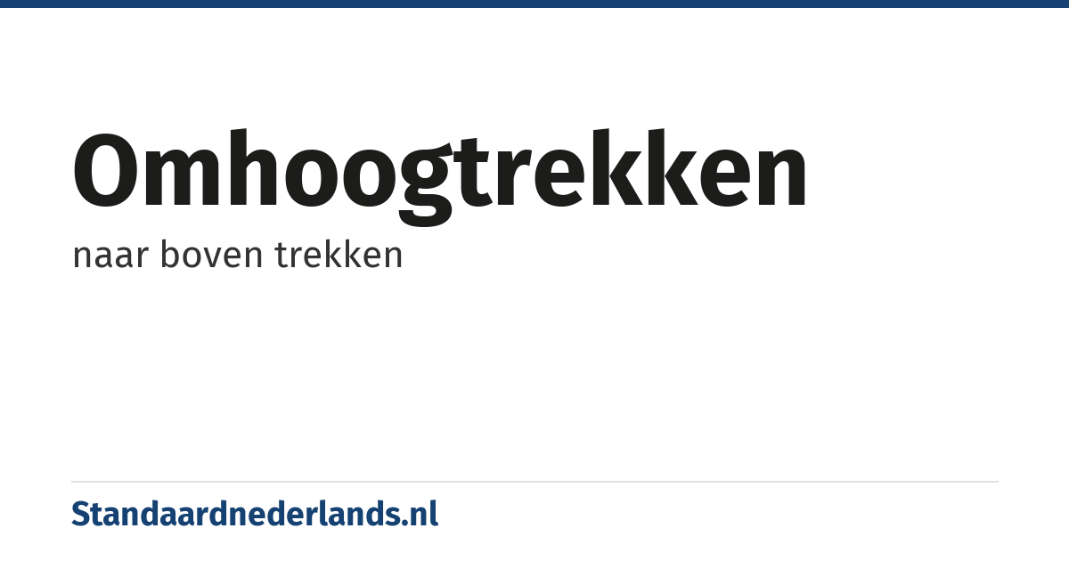 omhoogtrekken: naar boven trekken