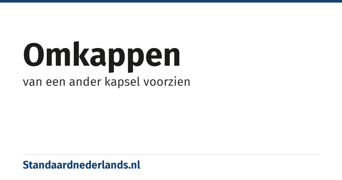 omkappen: van een ander kapsel voorzien