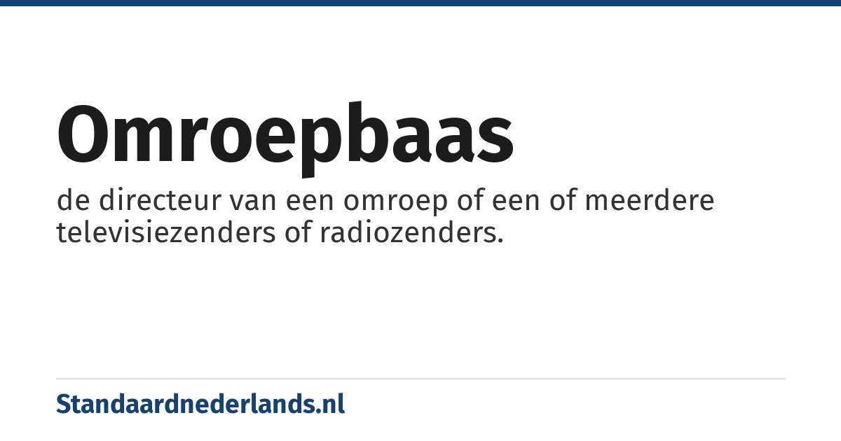 omroepbaas: de directeur van een omroep of een of meerdere televisiezenders of radiozenders.