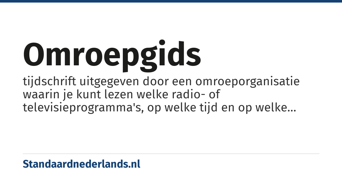 omroepgids: tijdschrift uitgegeven door een omroeporganisatie waarin je kunt lezen welke radio- of televisieprogramma's, op welke tijd en op welke zender worden uitgezonden en waarin ook programma's beschreven worden