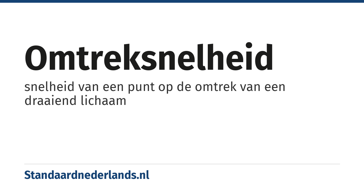 omtreksnelheid: snelheid van een punt op de omtrek van een draaiend lichaam