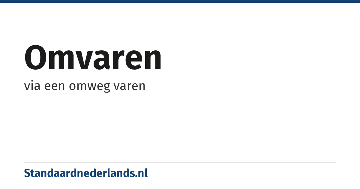 omvaren: via een omweg varen