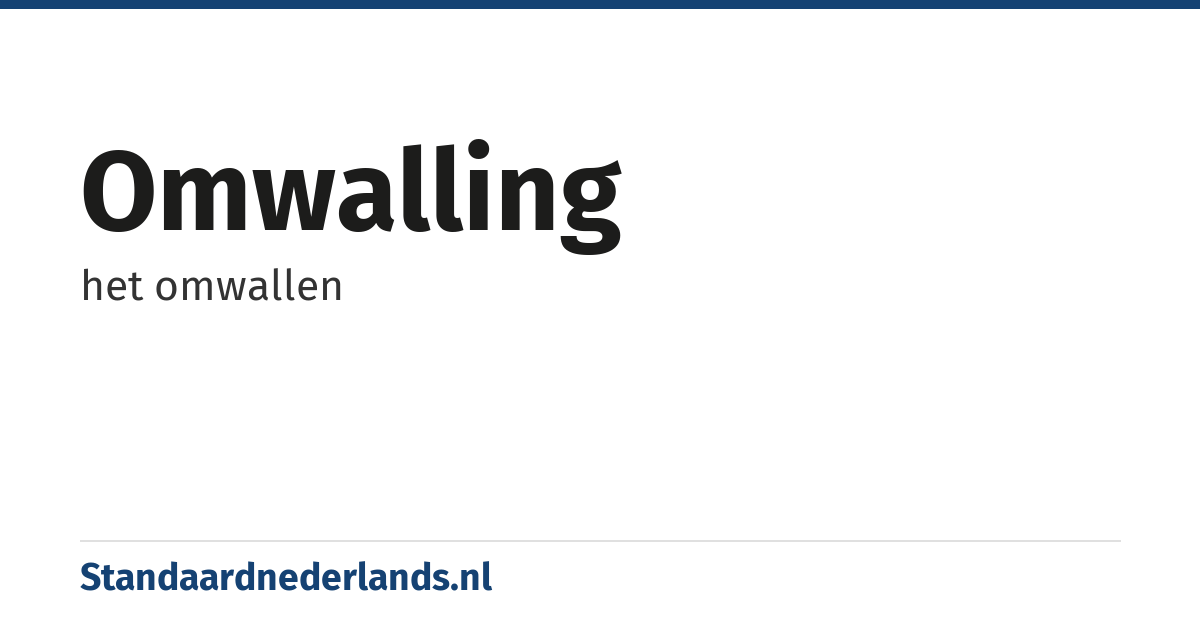 omwalling: het omwallen
