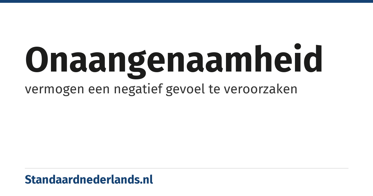 onaangenaamheid: vermogen een negatief gevoel te veroorzaken