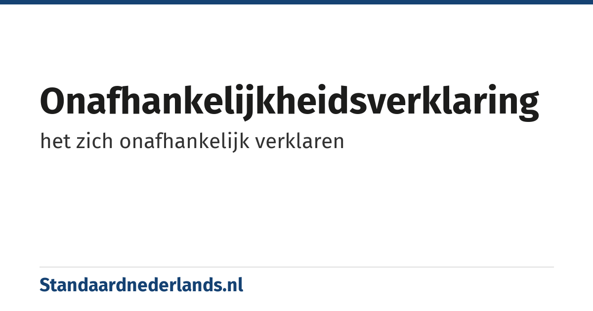onafhankelijkheidsverklaring: het zich onafhankelijk verklaren