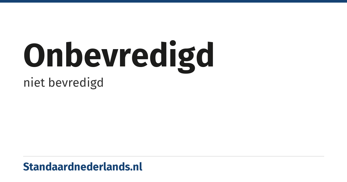 onbevredigd: niet bevredigd