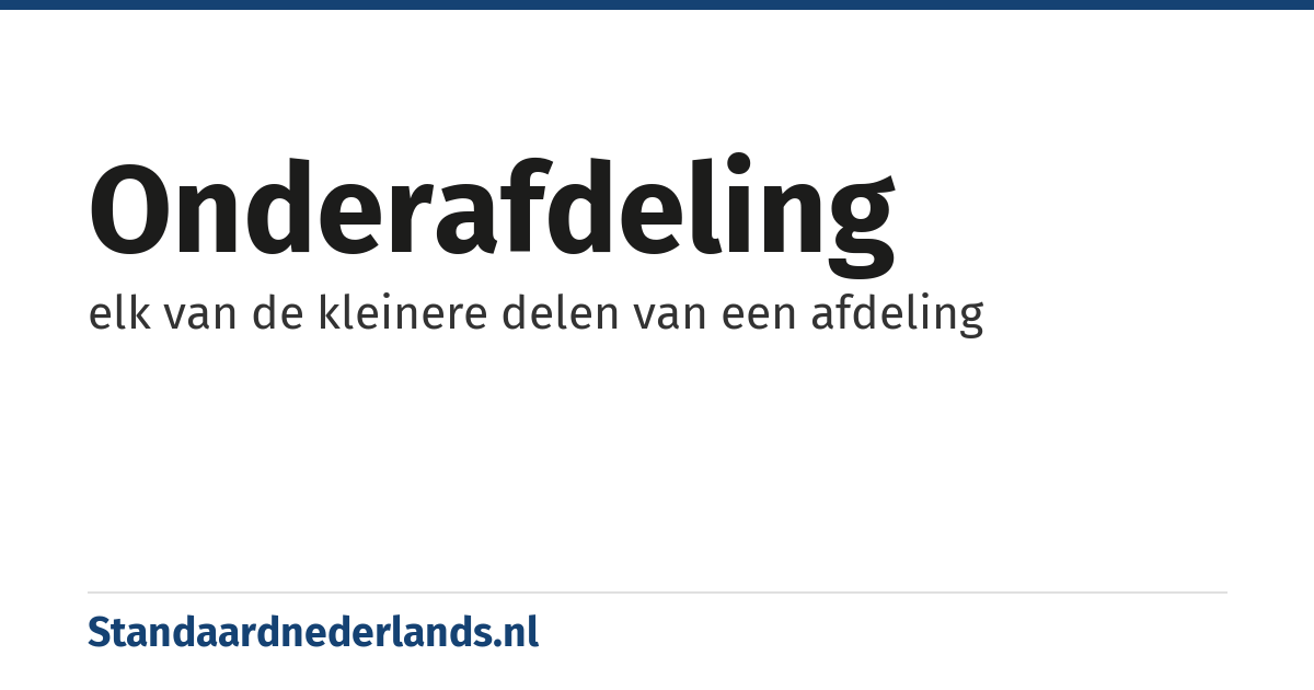 onderafdeling: elk van de kleinere delen van een afdeling