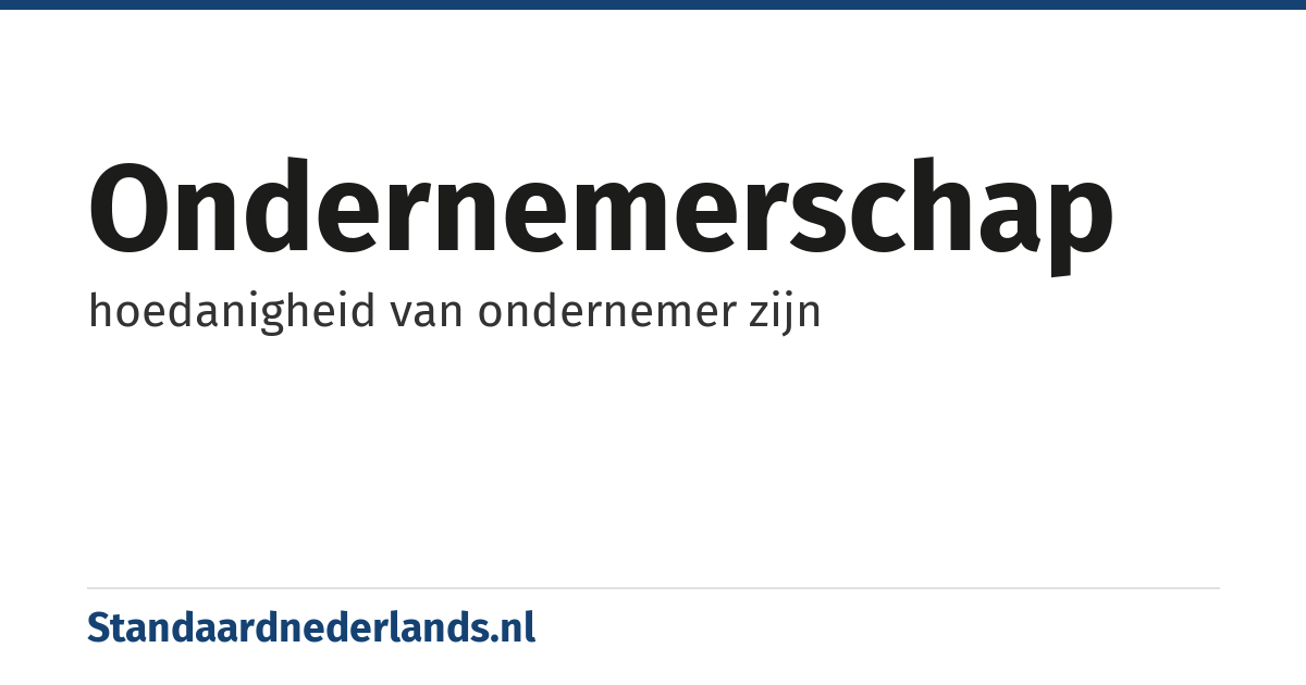 ondernemerschap: hoedanigheid van ondernemer zijn
