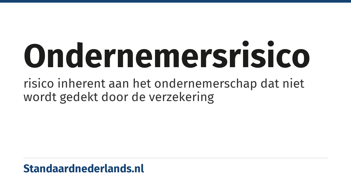 ondernemersrisico: risico inherent aan het ondernemerschap dat niet wordt gedekt door de verzekering
