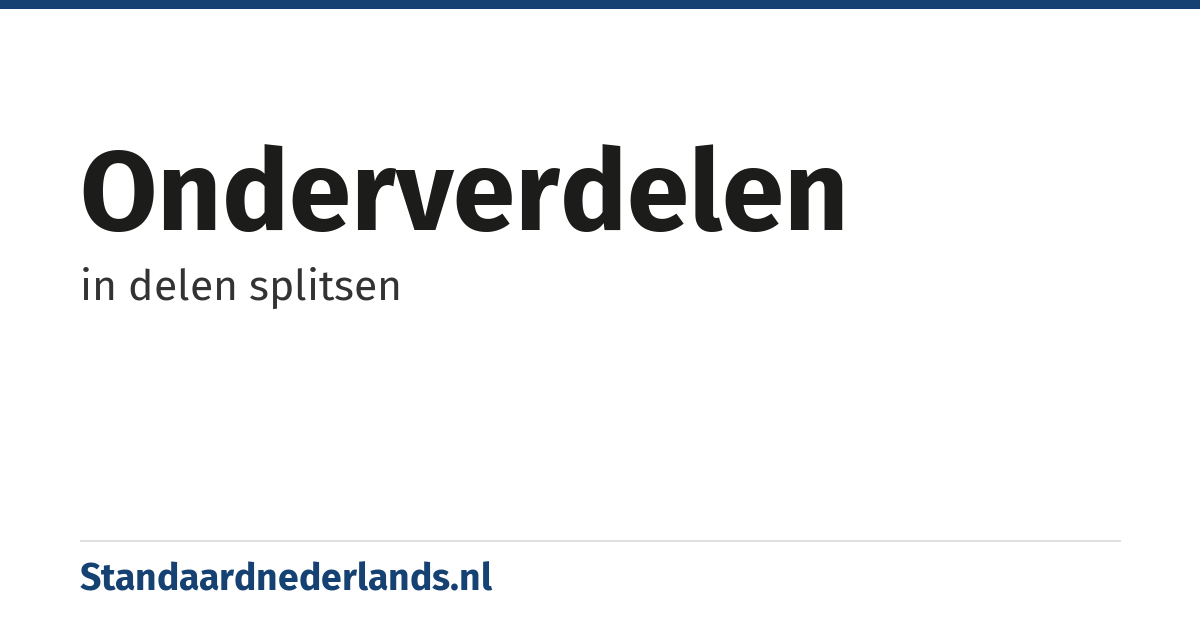 onderverdelen: in delen splitsen