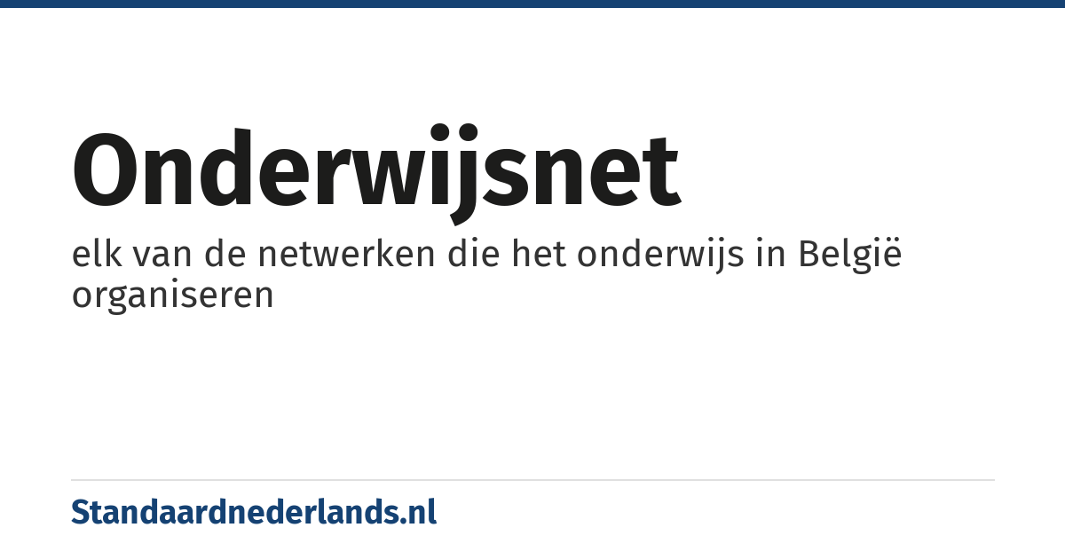 onderwijsnet: elk van de netwerken die het onderwijs in België organiseren