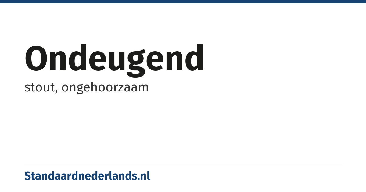 ondeugend: stout, ongehoorzaam