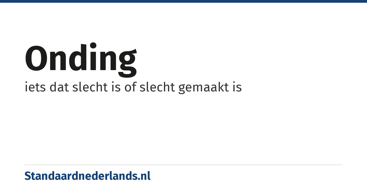 onding: iets dat slecht is of slecht gemaakt is