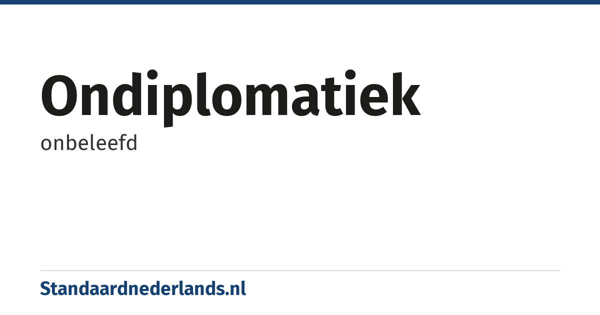 ondiplomatiek: onbeleefd