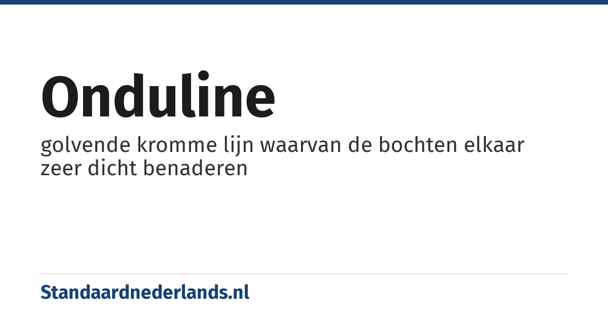 onduline: golvende kromme lijn waarvan de bochten elkaar zeer dicht benaderen