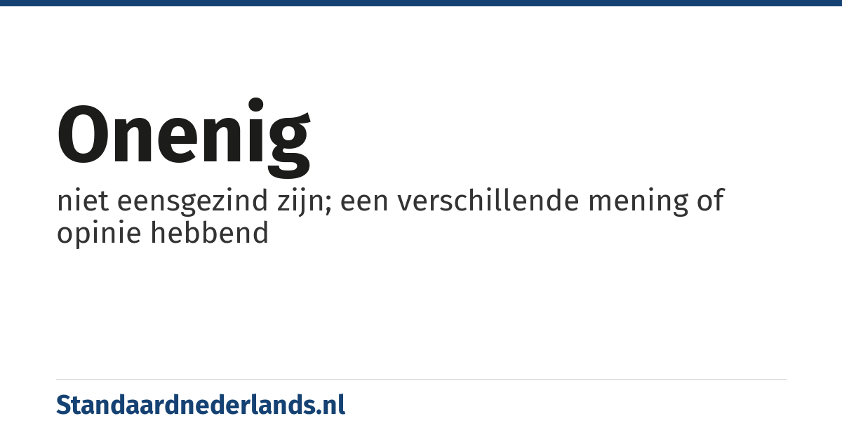 onenig: niet eensgezind zijn; een verschillende mening of opinie hebbend