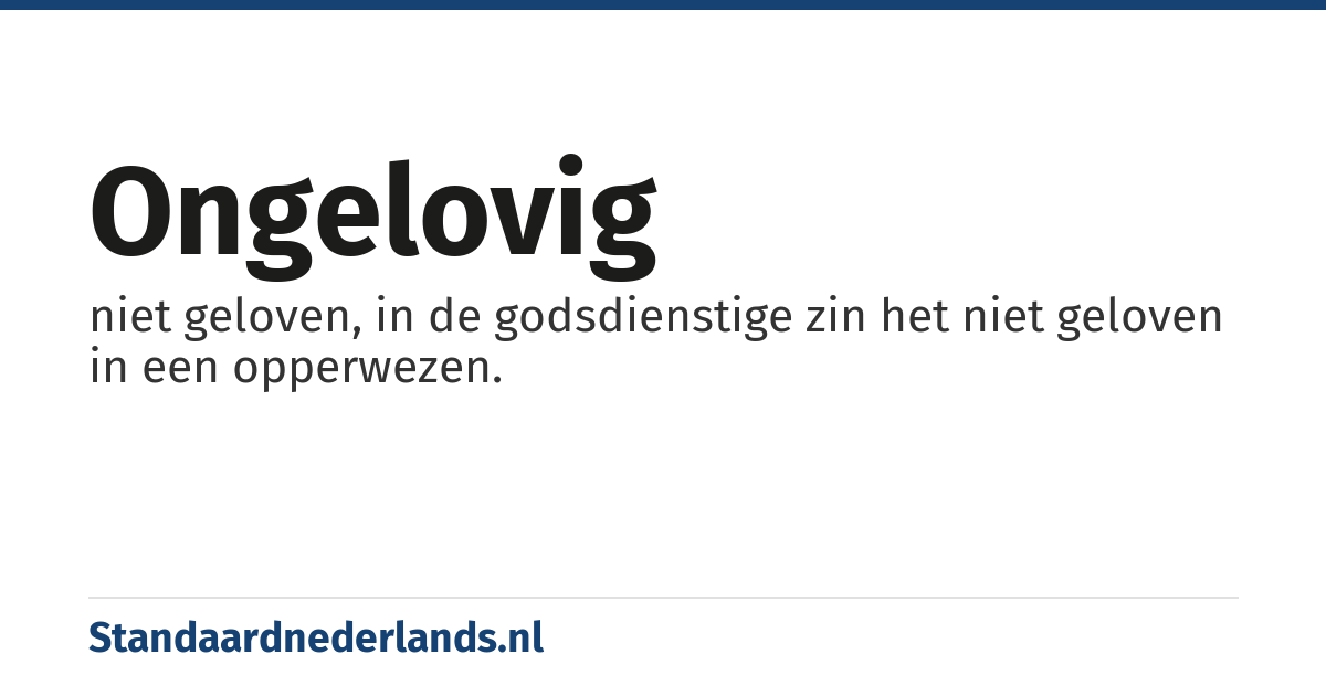 ongelovig: niet geloven, in de godsdienstige zin het niet geloven in een opperwezen.