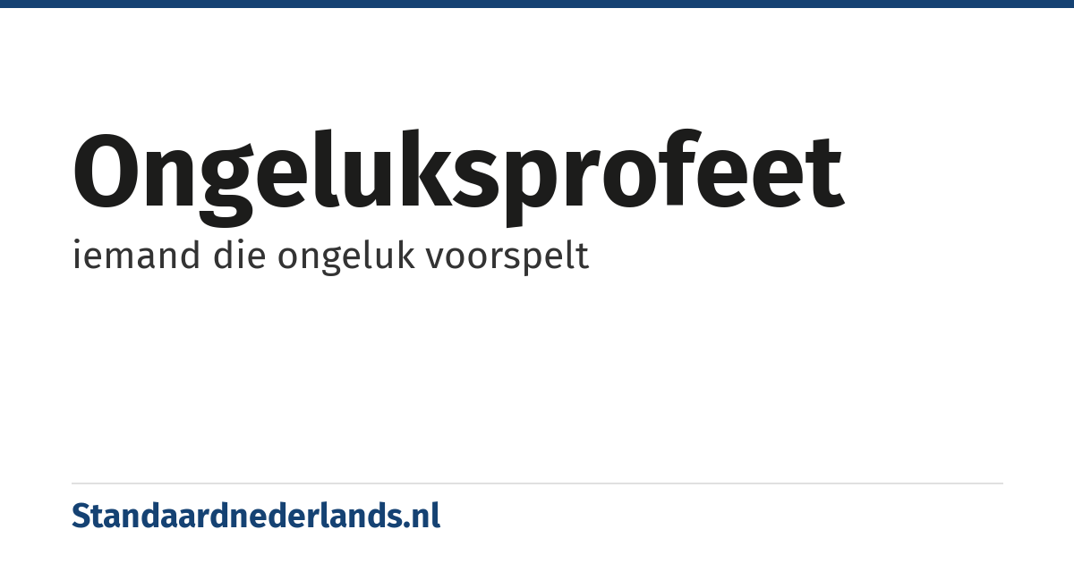 ongeluksprofeet: iemand die ongeluk voorspelt
