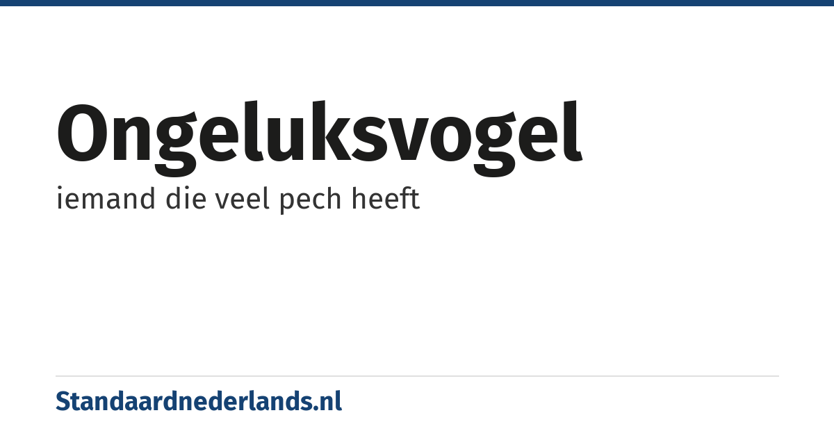 ongeluksvogel: iemand die veel pech heeft