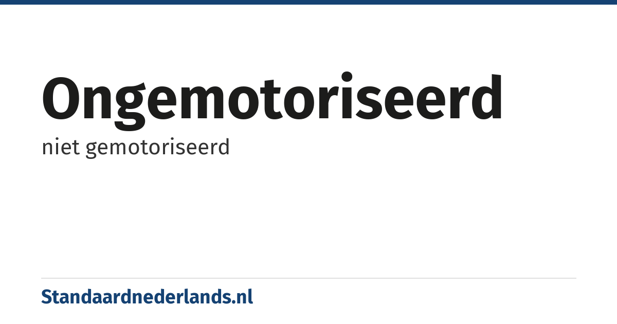 ongemotoriseerd: niet gemotoriseerd