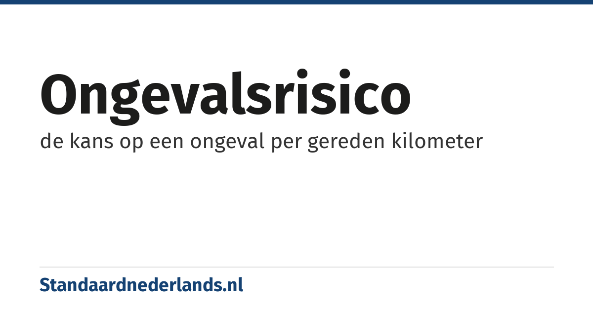 ongevalsrisico: de kans op een ongeval per gereden kilometer