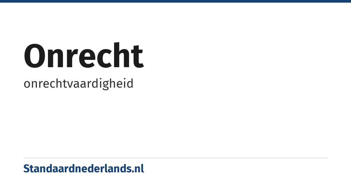 onrecht: onrechtvaardigheid