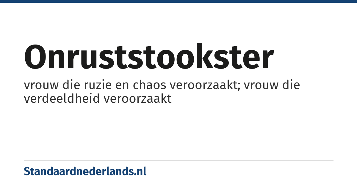 onruststookster: vrouw die ruzie en chaos veroorzaakt; vrouw die verdeeldheid veroorzaakt