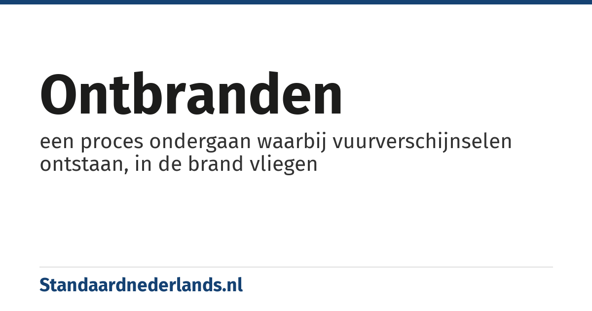 ontbranden: een proces ondergaan waarbij vuurverschijnselen ontstaan, in de brand vliegen
