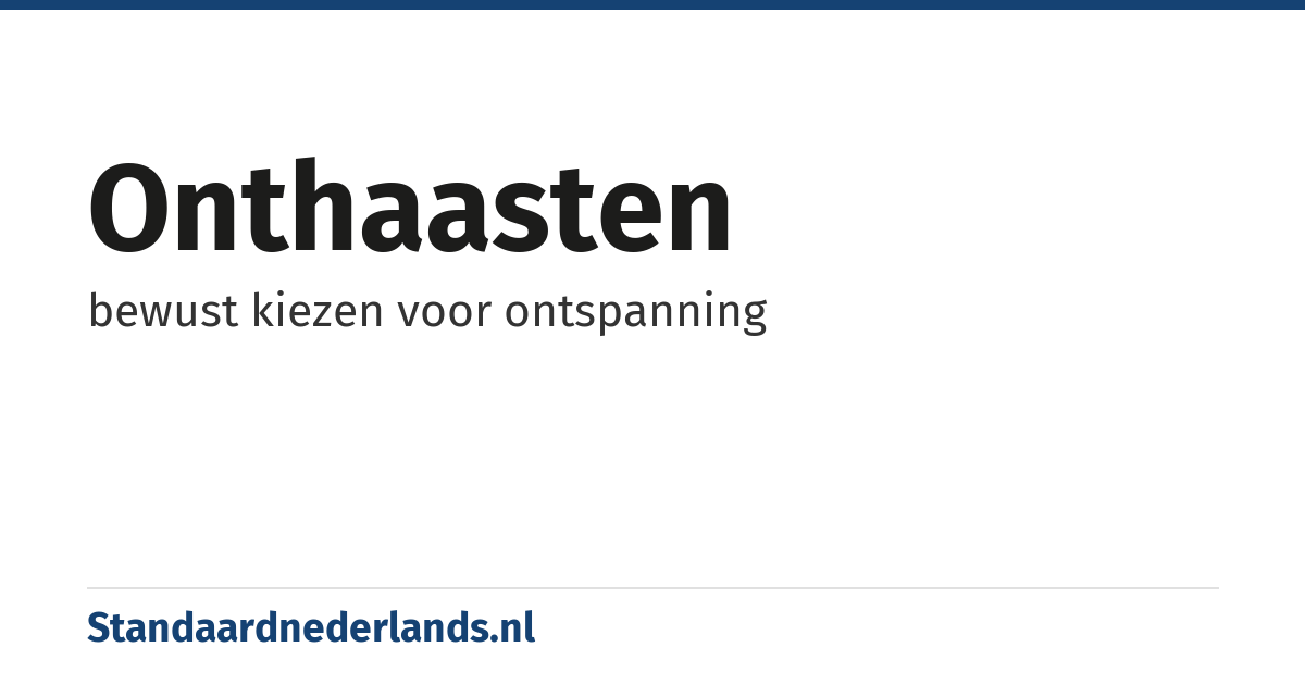 onthaasten: bewust kiezen voor ontspanning