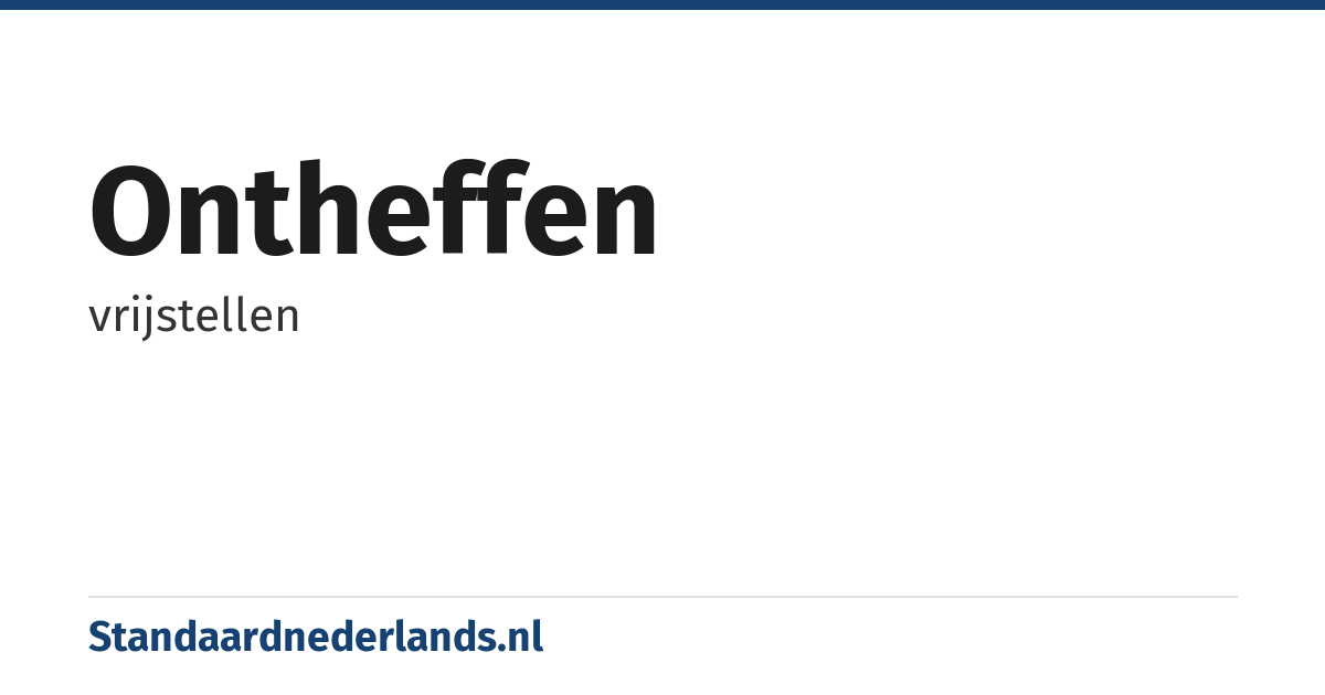 ontheffen: vrijstellen