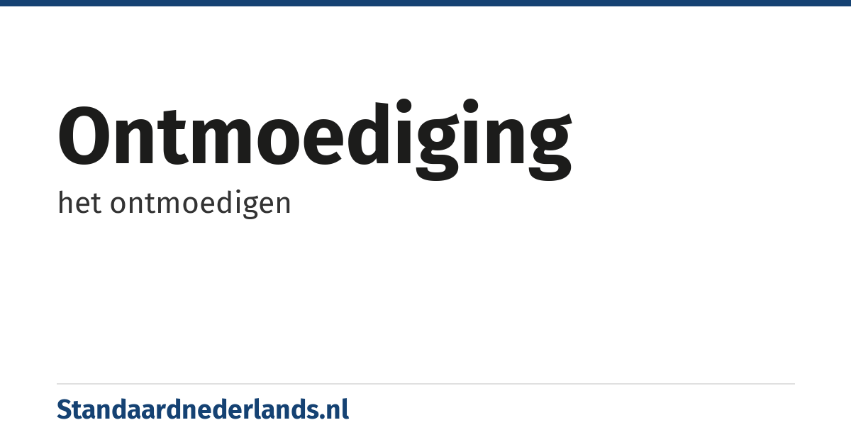 ontmoediging: het ontmoedigen
