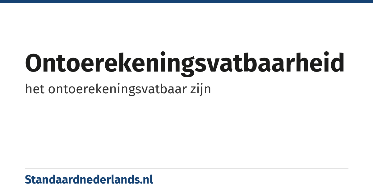 ontoerekeningsvatbaarheid: het ontoerekeningsvatbaar zijn