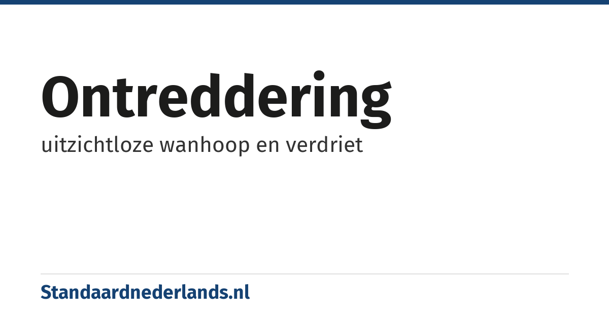 ontreddering: uitzichtloze wanhoop en verdriet