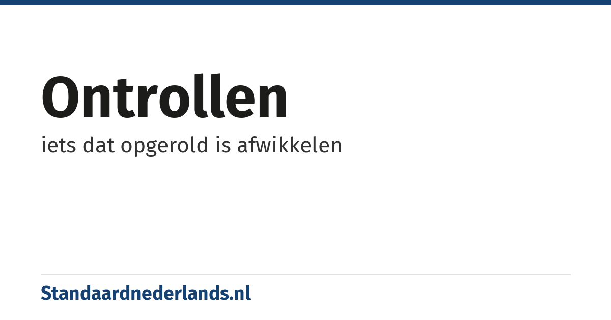 ontrollen: iets dat opgerold is afwikkelen
