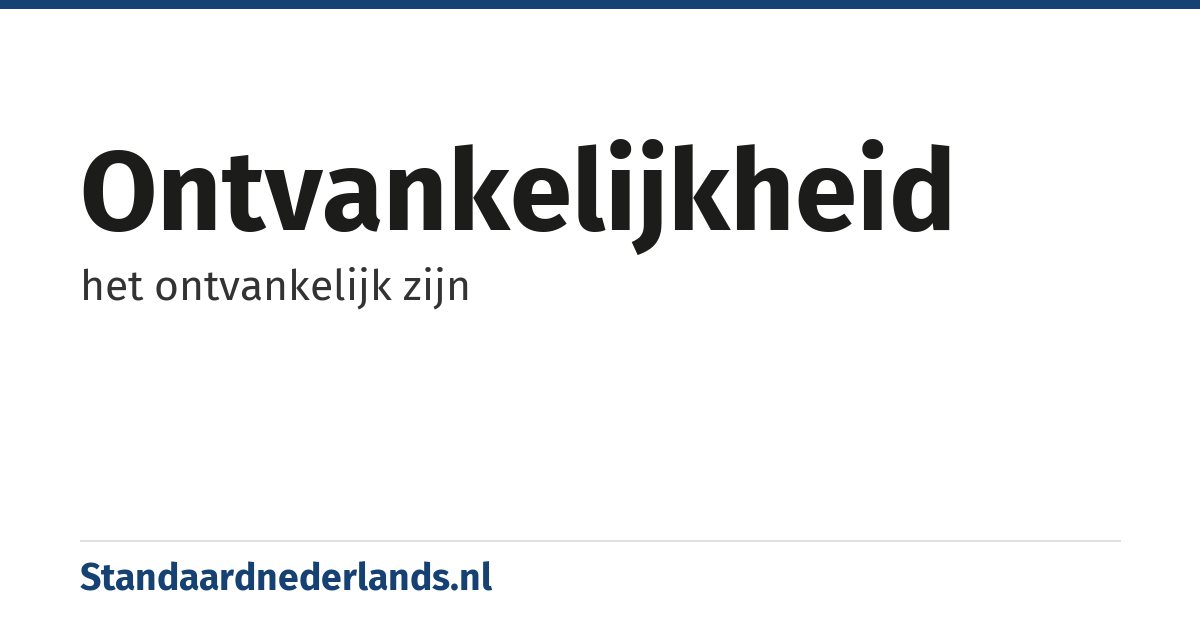 ontvankelijkheid: het ontvankelijk zijn