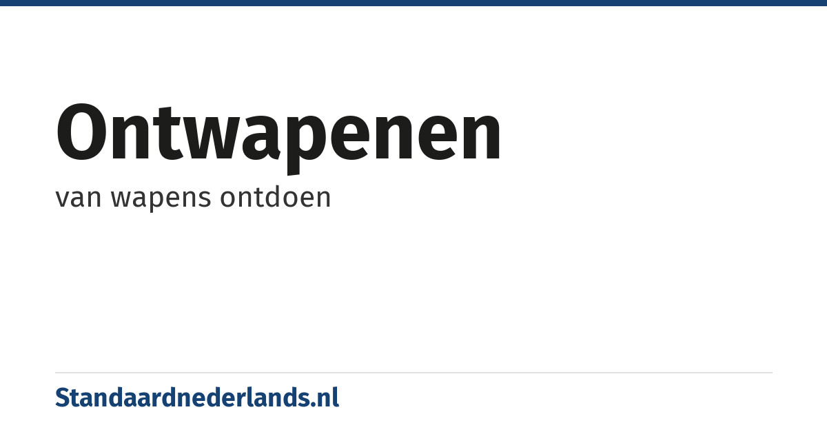 ontwapenen: van wapens ontdoen