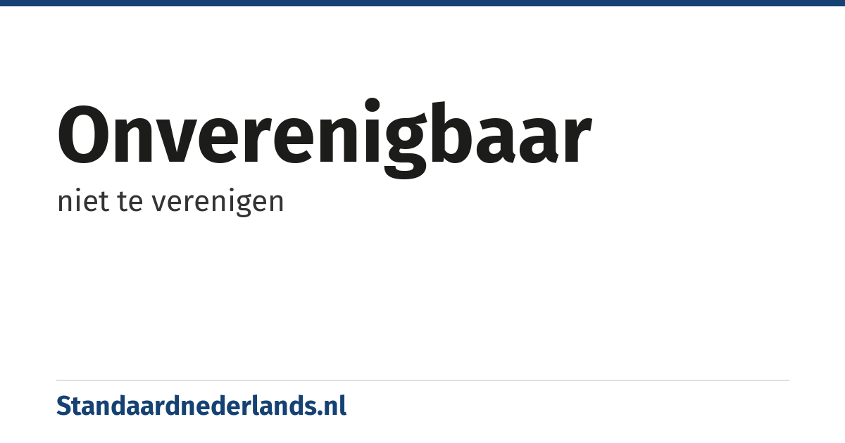 onverenigbaar: niet te verenigen