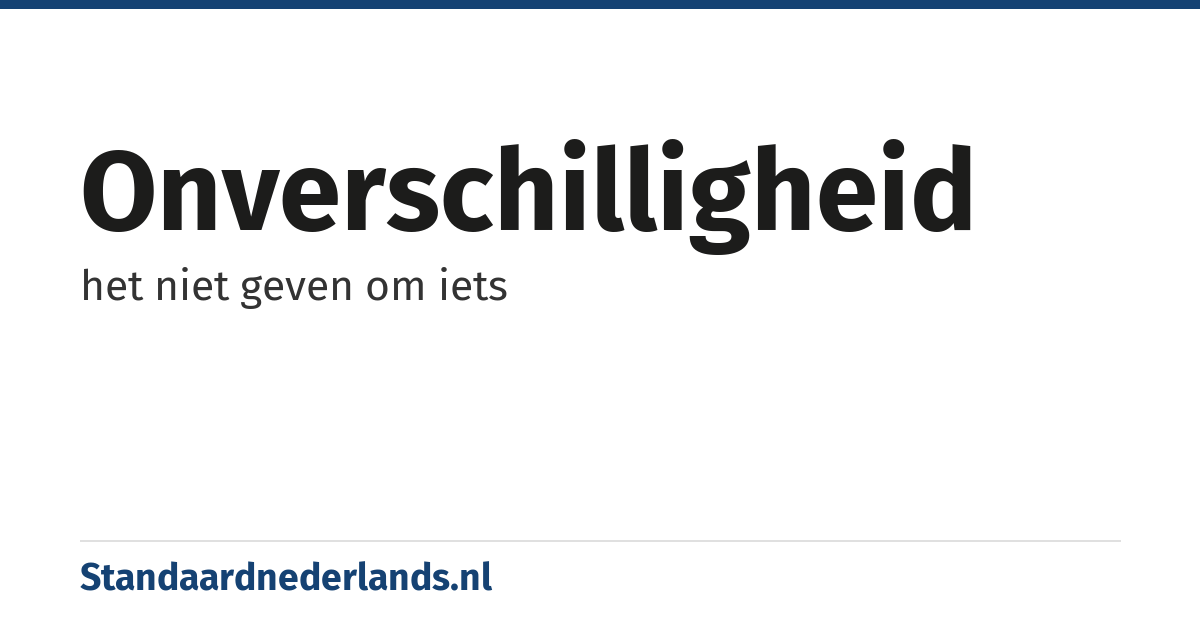 onverschilligheid: het niet geven om iets