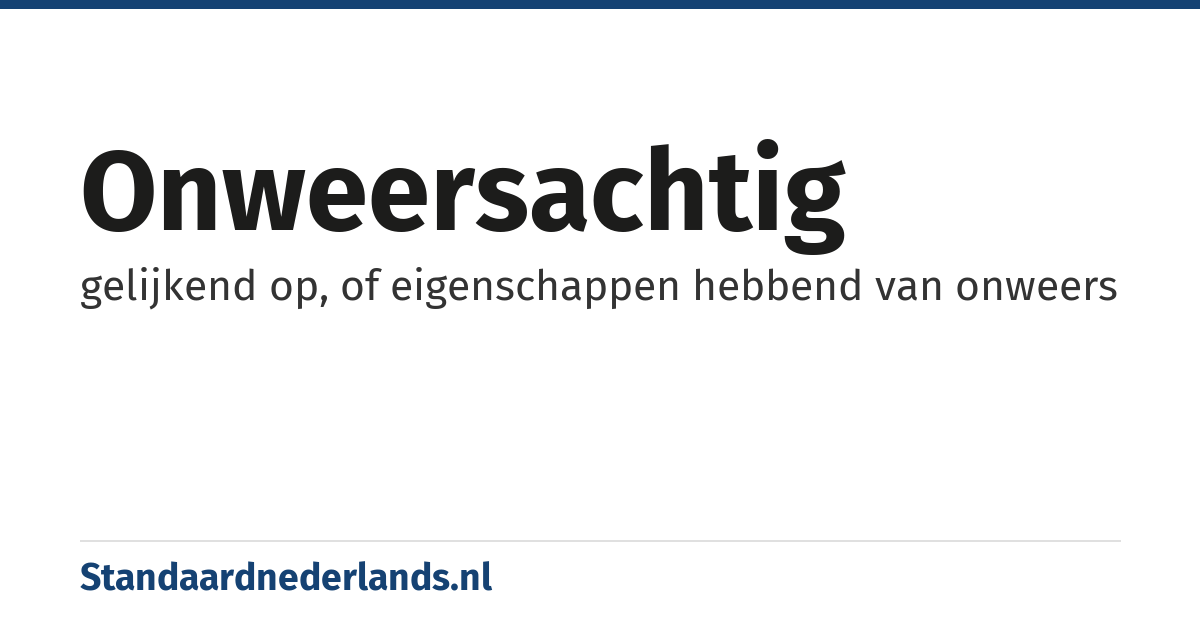 onweersachtig: gelijkend op, of eigenschappen hebbend van onweers