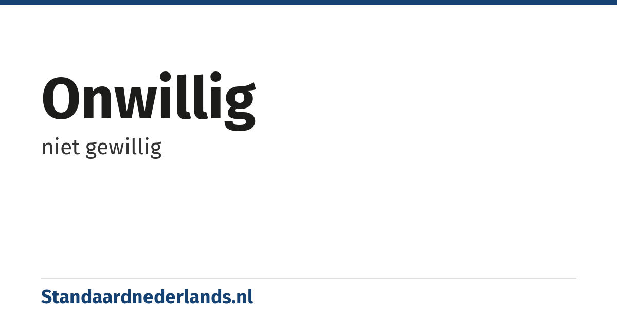 onwillig: niet gewillig