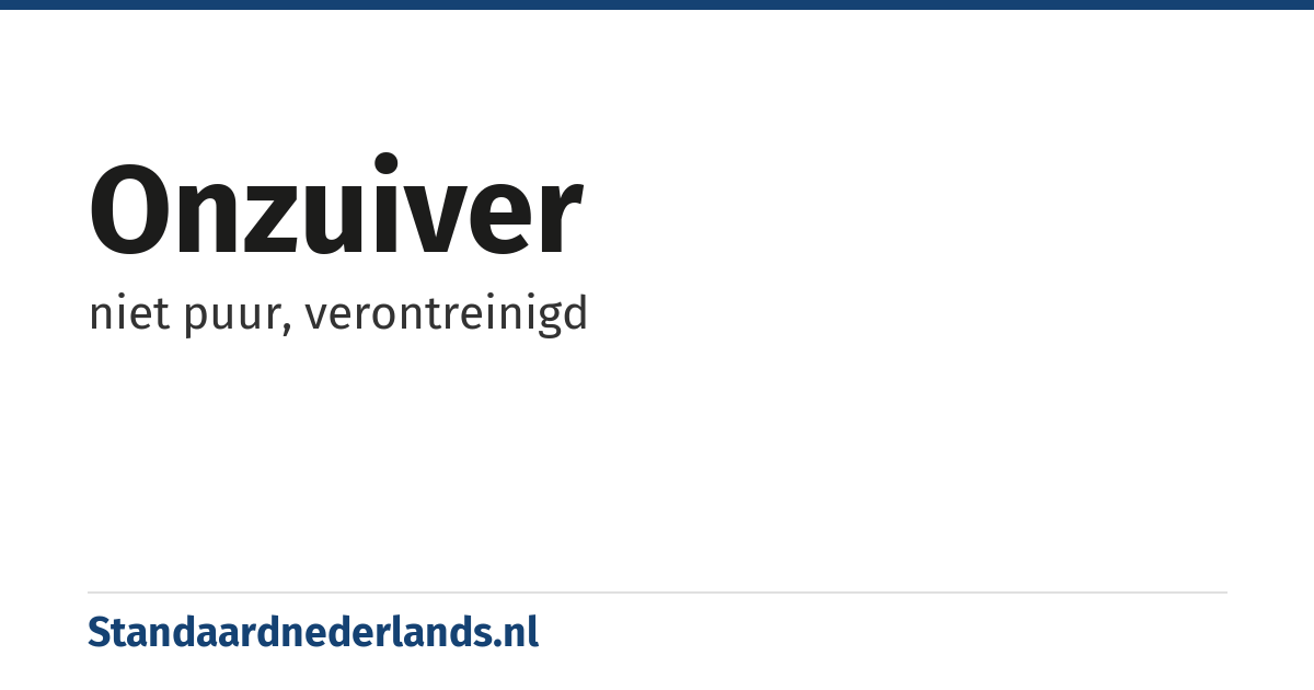onzuiver: niet puur, verontreinigd