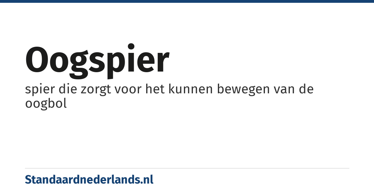 oogspier: spier die zorgt voor het kunnen bewegen van de oogbol