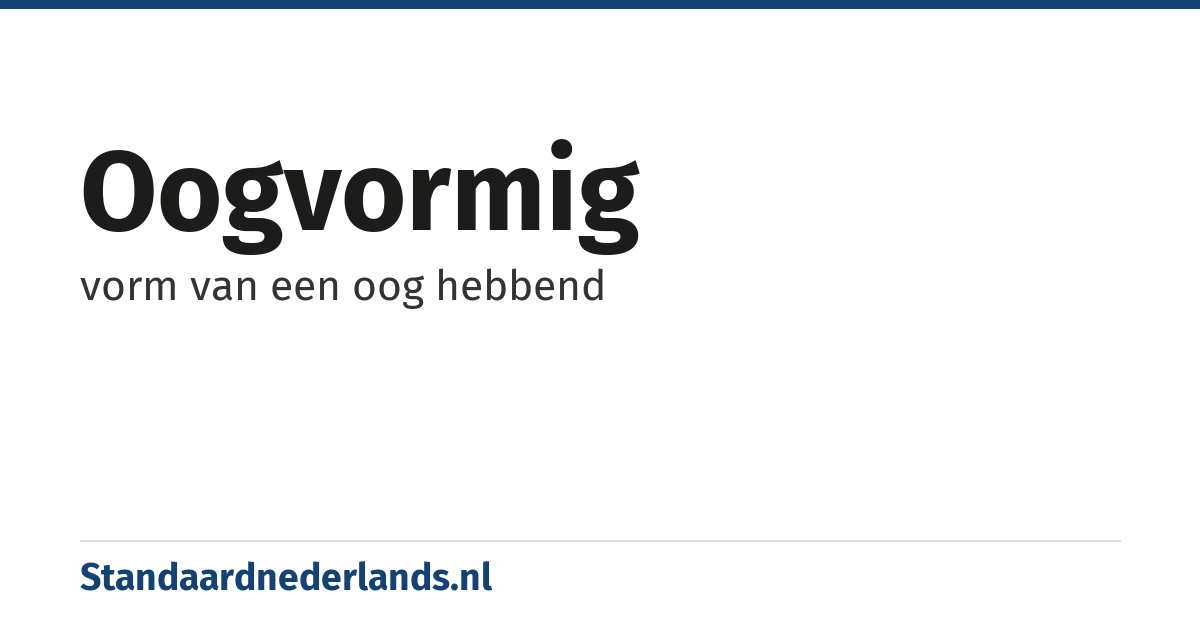 oogvormig: vorm van een oog hebbend