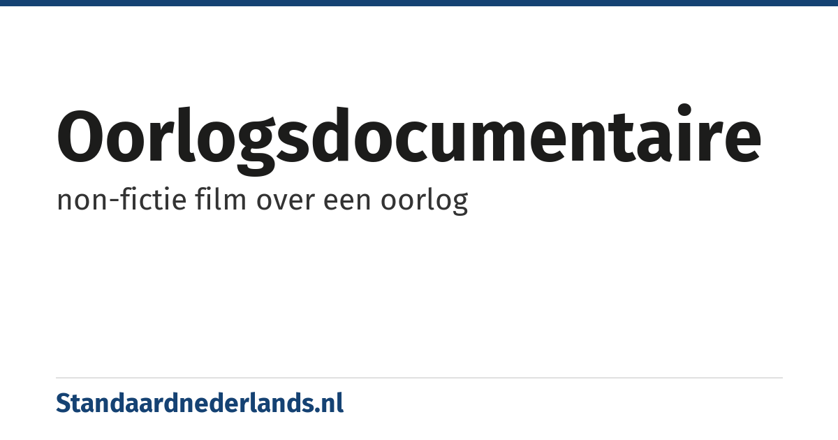 oorlogsdocumentaire: non-fictie film over een oorlog