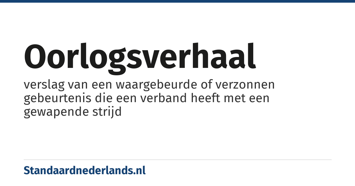 oorlogsverhaal: verslag van een waargebeurde of verzonnen gebeurtenis die een verband heeft met een gewapende strijd