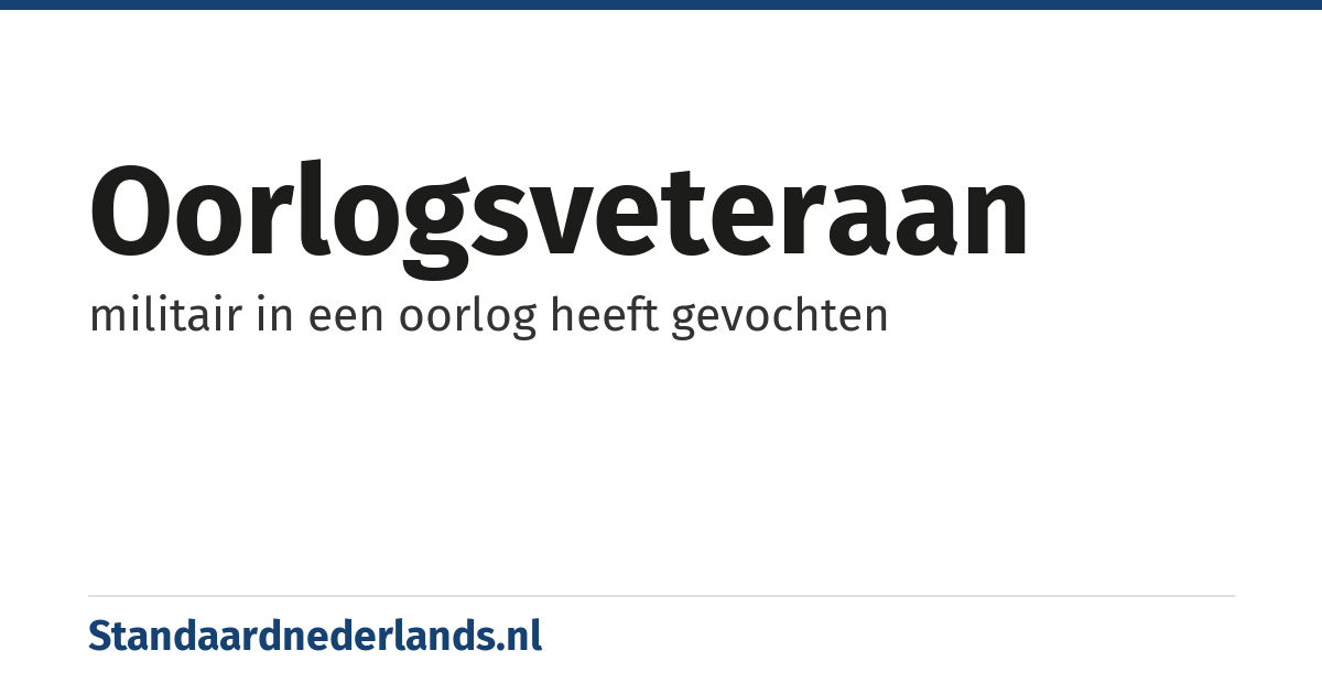oorlogsveteraan: militair in een oorlog heeft gevochten