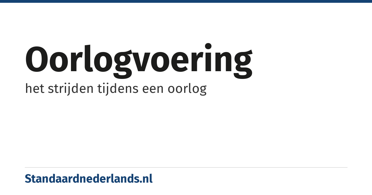 oorlogvoering: het strijden tijdens een oorlog